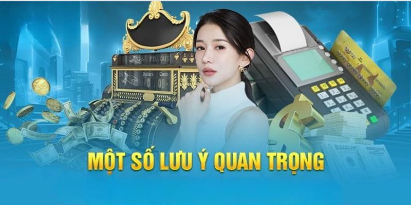 Một số lưu ý khi nạp tiền