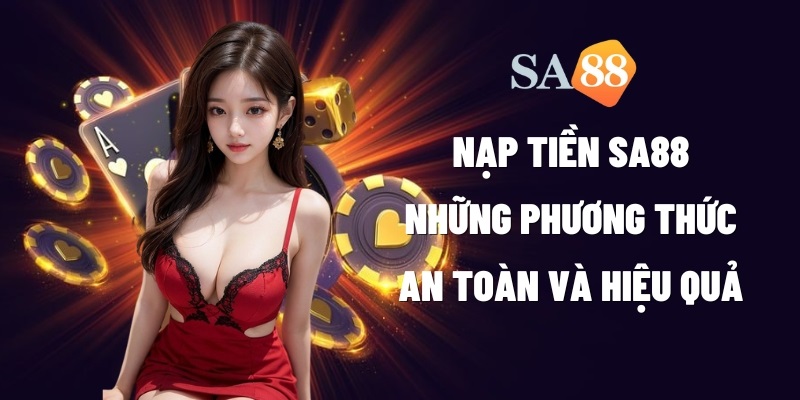 Phương thức nạp tiền Sa88